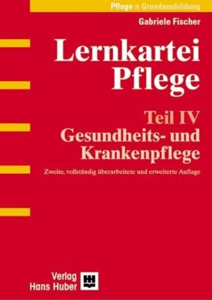 Lernkartei Pflege: Teil 4: Gesundheits- und Krankenpflege