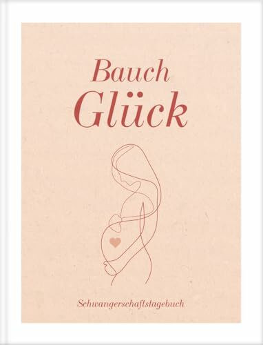 Bauch Glück: Schwangerschaftstagebuch