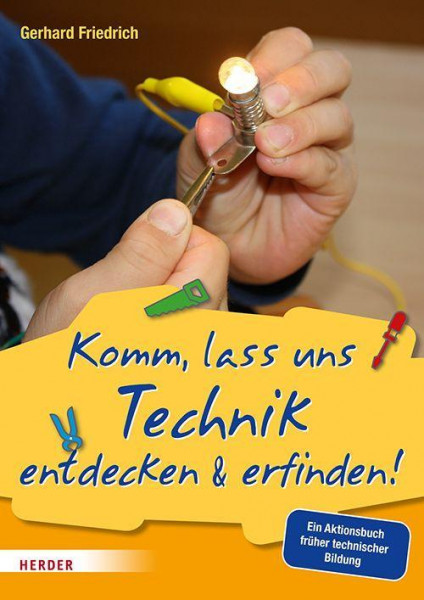 Komm, lass uns Technik entdecken & erfinden