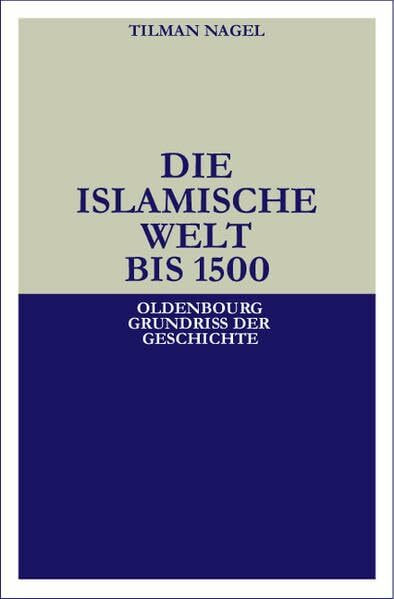 Die islamische Welt bis 1500