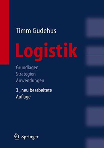 Logistik: Grundlagen - Strategien - Anwendungen