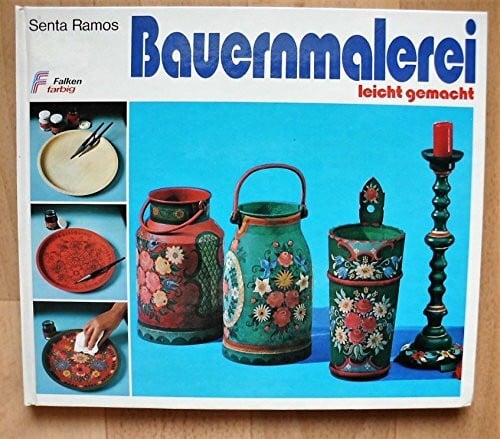 Bauernmalerei leicht gemacht. Kreatives Hobby nach alter Volkskunst