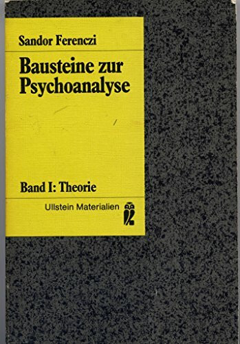 Bausteine zur Psychoanalyse I. Theorie. ( Ullstein Materialien).