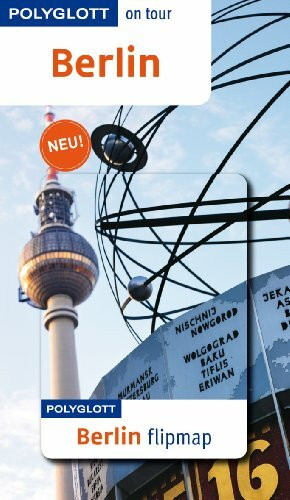 POLYGLOTT on tour Reiseführer Berlin: Polyglott on tour mit Flipmap