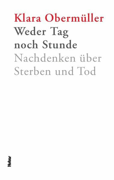 Weder Tag noch Stunde: Nackdenken über Sterben und Tod