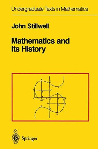 Mathematics and Its History (Undergraduate Texts in Mathematics)