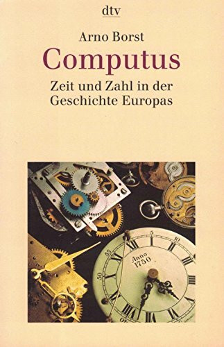 Computus: Zeit und Zahl in der Geschichte Europas