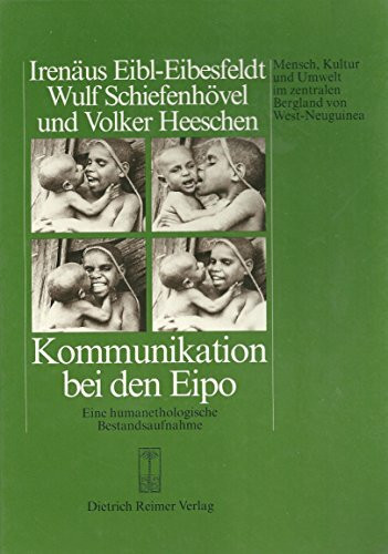 Kommunikation bei den Eipo: Eine humanethologische Bestandsaufnahme