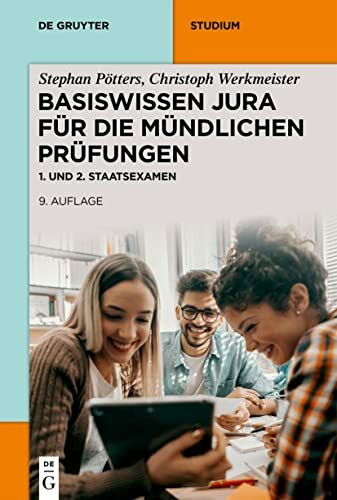 Basiswissen Jura für die mündlichen Prüfungen: 1. und 2. Staatsexamen (De Gruyter Studium)
