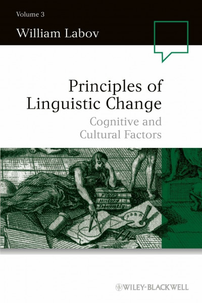 Principles of Linguistic Change, Volume 3: Cognitive and Cultural Factors (Language in Society, Band 3)