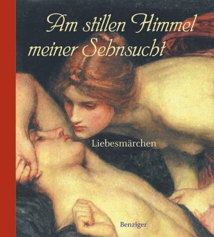 Am stillen Himmel meiner Sehnsucht. Liebesmärchen