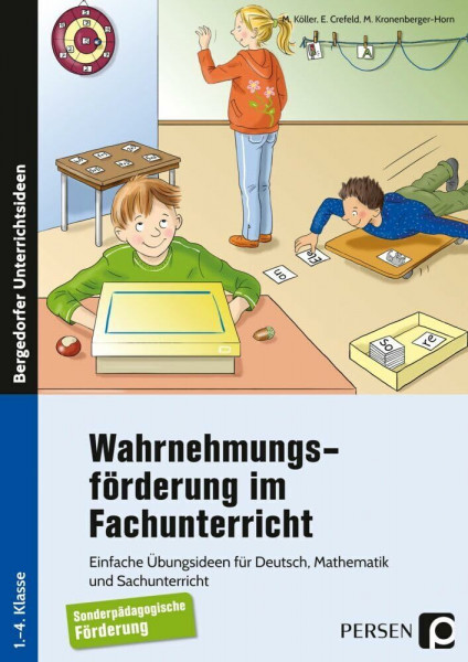 Wahrnehmungsförderung im Fachunterricht: Einfache Übungsideen für Deutsch, Mathematik und Sachunterricht - sonderpädagogische Förderung (1. bis 4. Klasse)