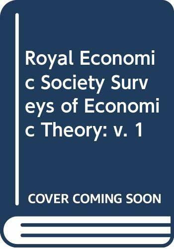 Royal Economic Society Surveys of Economic Theory: v. 1
