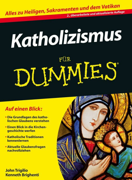 Katholizismus für Dummies: Alles zu Heiligen, Sakramenten und dem Vatikan
