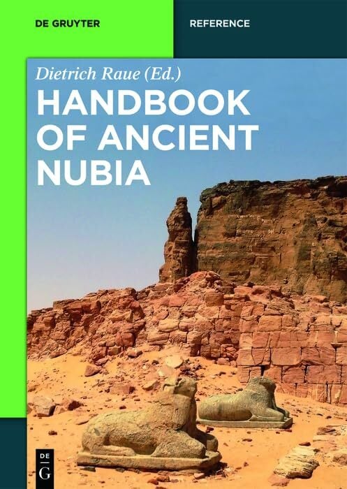 Handbook of Ancient Nubia (De Gruyter Reference) Handbook of Ancient Nubia (De Gruyter Reference)