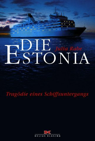 Die Estonia. Tragödie eines Schiffsuntergangs