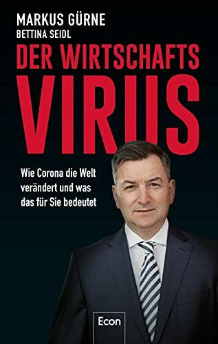 Der Wirtschafts-Virus: Wie Corona die Welt verändert und was das für Sie bedeutet