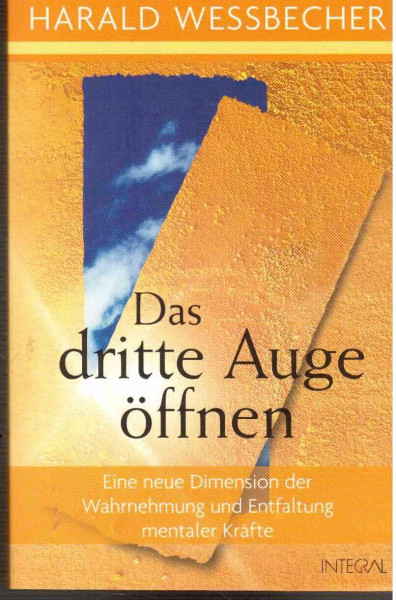 Das dritte Auge öffnen: Eine neue Dimension der Wahrnehmung und Entfaltung mentaler Kräfte