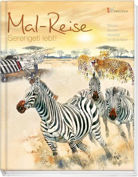 Mal-Reise - Serengeti lebt!: Skizzen, Studien, Aquarelle