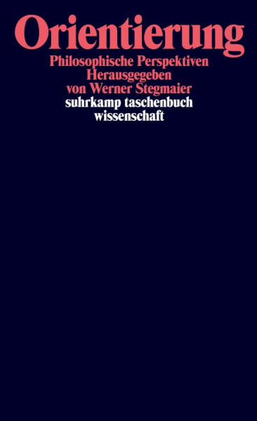 Orientierung: Philosophische Perspektiven (suhrkamp taschenbuch wissenschaft)