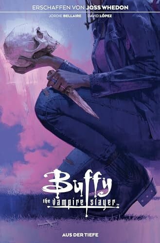 Buffy the Vampire Slayer: Bd. 3: Aus der Tiefe