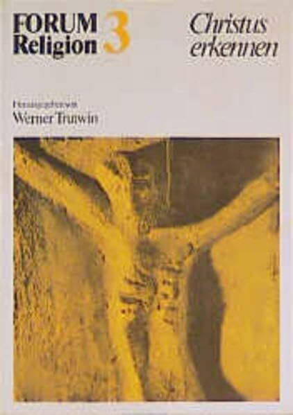 Forum Religion, Bd.3, Christus erkennen