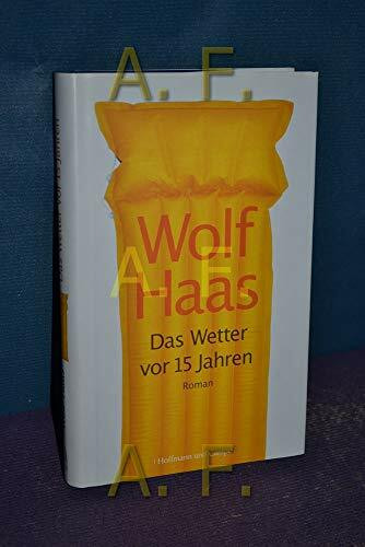Das Wetter vor 15 Jahren: Roman. Ausgezeichnet mit dem Wilhelm-Raabe-Literaturpreis 2006