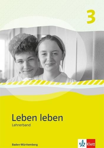 Leben leben 3. Lehrerband Klasse 9/10. Ausgabe Baden-Württemberg