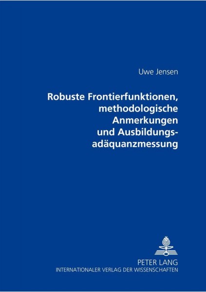 Robuste Frontierfunktionen, methodologische Anmerkungen und Ausbildungsadäquanzmessung