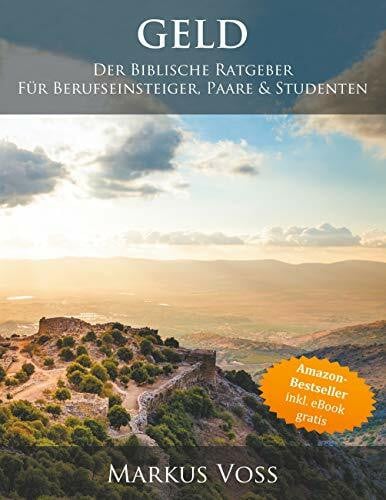 Geld: Der Biblische Ratgeber für Berufseinsteiger, Paare & Studenten (+ Hörbuch)