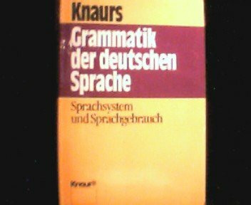 Knaurs Grammatik der deutschen Sprache: Sprachsystem und Sprachgebrauch (Knaur Taschenbücher. Ratgeber)