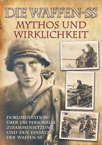 Die Waffen-SS - Mythos und Wirklichkeit