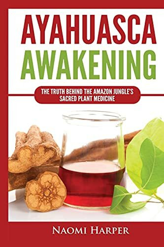 Ayahuasca Awakening: The Truth Behind the Amazon Jungle's Sacred Plant Medicine