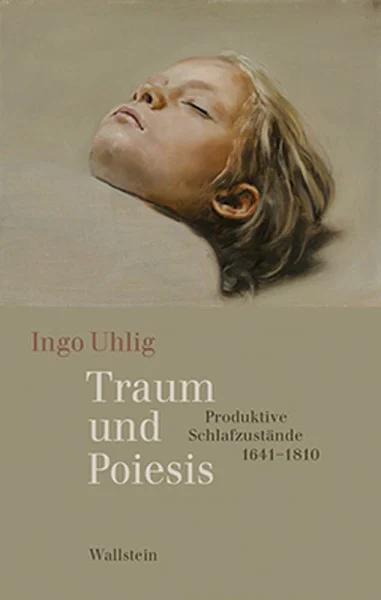 Das achtzehnte Jahrhundert. Supplementa / Traum und Poiesis: Produktive Schlafzustände 1641-1810