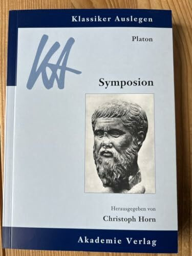 Platon: Symposion: Mit e. Beitr. in engl. Sprache (Klassiker Auslegen, 39, Band 39)