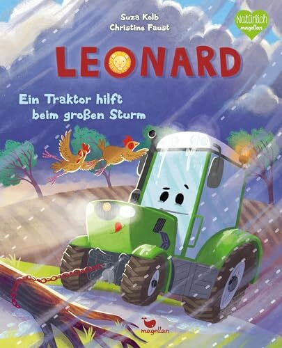 Leonard - Ein Traktor hilft beim großen Sturm: Ein Bilderbuch für Kinder ab 3 Jahren über Fahrzeuge und den Bauernhof