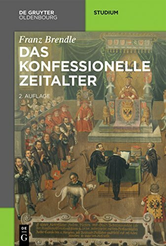 Das konfessionelle Zeitalter (Akademie Studienbücher - Geschichte)