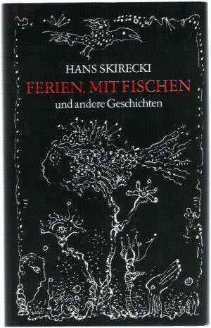 Ferien, mit Fischen und andere Geschichten. [Unbound] Skirecki, Hans