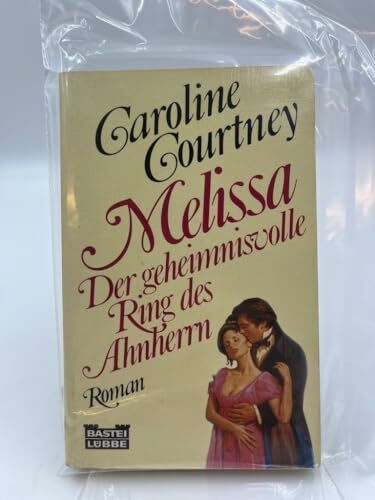 Melissa - Der geheimnisvolle Ring des Ahnherren (Allgemeine Reihe. Bastei Lübbe Taschenbücher)