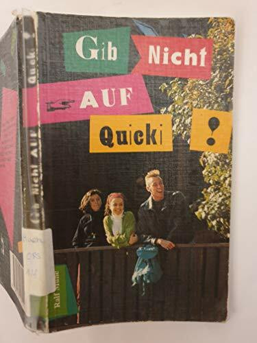 Gib nicht auf, Quicki