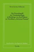 Der Personbegriff der Trinitätstheologie in Rückfrage von Karl Rahner zu Tertullians "Adversus Praxe