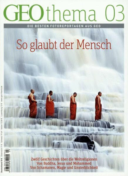 GEOthema / GEOthema 3/2012 - So glaubt der Mensch: Die besten Fotoreportagen aus 10 Jahren GEO