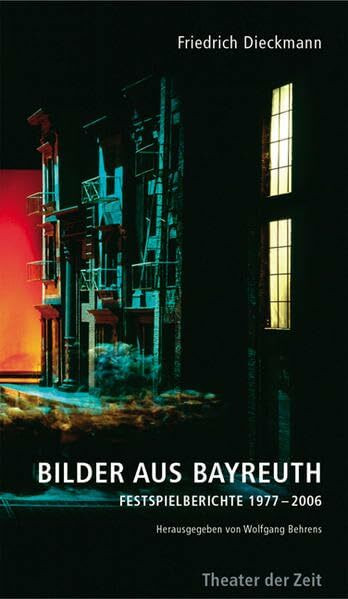 Bilder aus Bayreuth. Festspielberichte 1977-2006.