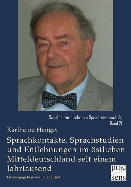 Sprachkontakte, Sprachstudien und Entlehnungen im östlichen Mitteldeutschland seit einem Jahrtausend: Ausgewählte Studien zur Sprach- und Namenforschung (Schriften zur diachronen Sprachwissenschaft)