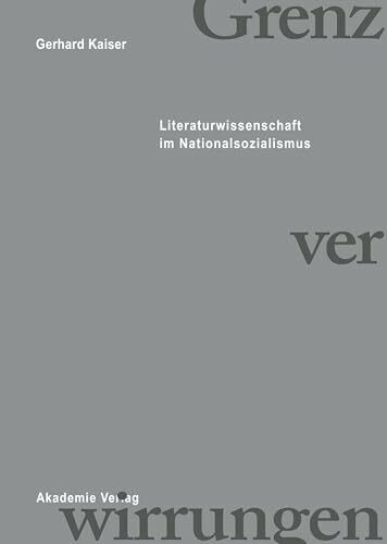 Grenzverwirrungen - Literaturwissenschaft im Nationalsozialismus