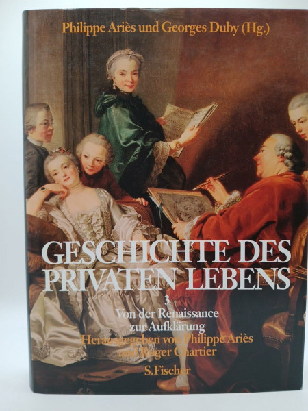 Geschichte des privaten Lebens, 5 Bde., Bd.3, Von der Renaissance zur Aufklärung