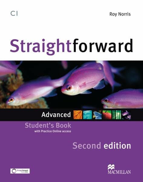 Straightforward Second Edition: Advanced / Package: Student’s Book with Webcode and Workbook with Audio-CD Straightforward Second Edition: Advanced / Package: Student’s Book with Webcode and Workbook with Audio-CD
