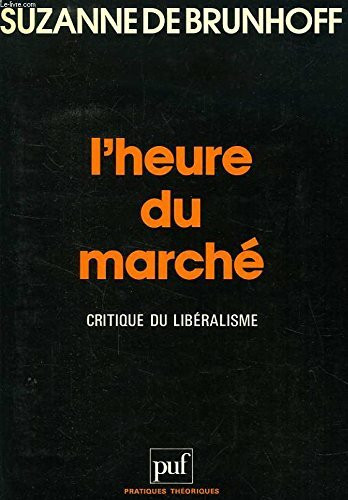 Heure du marche (l'): Critique du libéralisme