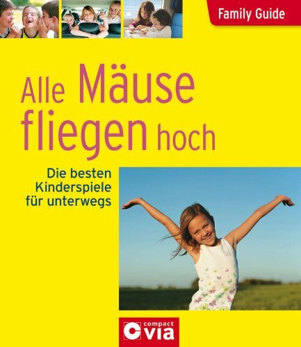 Family Guide - Alle Mäuse fliegen hoch: Family Guide - Elternratgeber