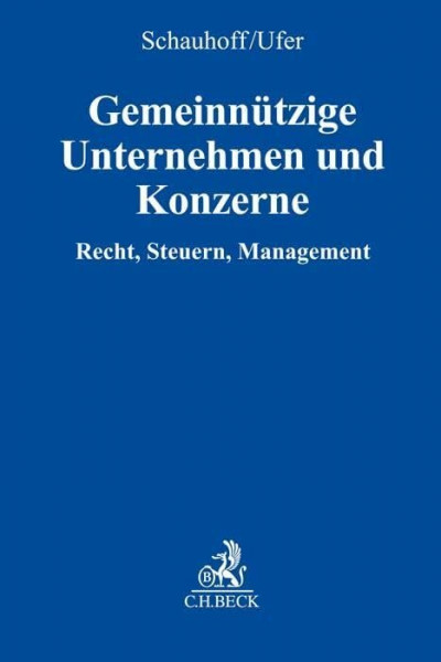 Gemeinnützige Unternehmen und Konzerne: Recht, Steuern, Management